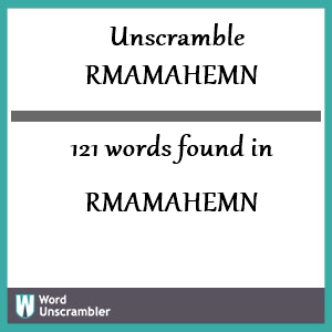 121 words unscrambled from rmamahemn