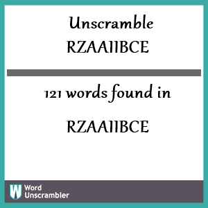 121 words unscrambled from rzaaiibce