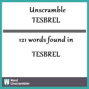 121 words unscrambled from tesbrel