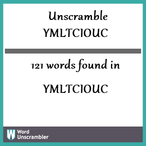 121 words unscrambled from ymltciouc