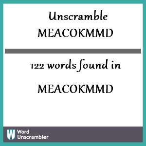 122 words unscrambled from meacokmmd