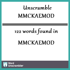 122 words unscrambled from mmckaemod