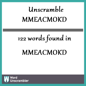 122 words unscrambled from mmeacmokd