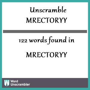 122 words unscrambled from mrectoryy