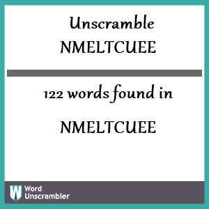 122 words unscrambled from nmeltcuee