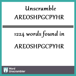 1224 words unscrambled from areoshpgcpyhr
