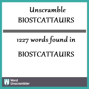 1227 words unscrambled from biostcattauirs