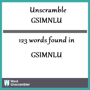 123 words unscrambled from gsimnlu