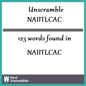 123 words unscrambled from naiitlcac