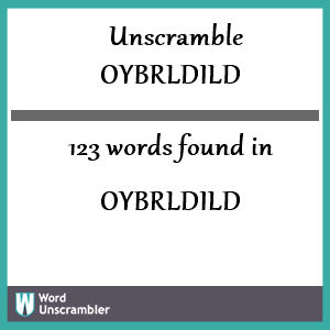 123 words unscrambled from oybrldild