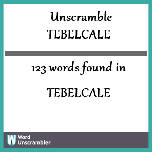 123 words unscrambled from tebelcale