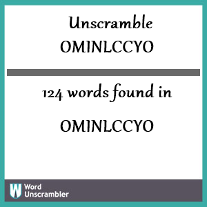 124 words unscrambled from ominlccyo