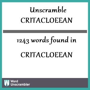 1243 words unscrambled from critacloeean