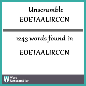 1243 words unscrambled from eoetaalirccn