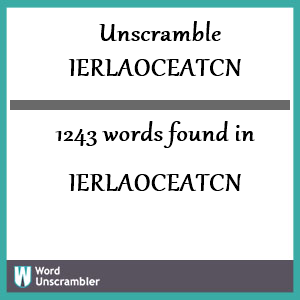 1243 words unscrambled from ierlaoceatcn