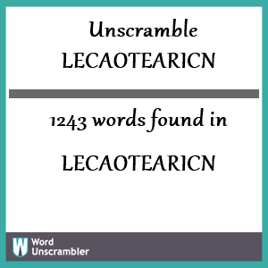 1243 words unscrambled from lecaotearicn