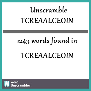 1243 words unscrambled from tcreaalceoin