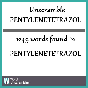 1249 words unscrambled from pentylenetetrazol