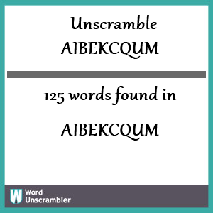 125 words unscrambled from aibekcqum