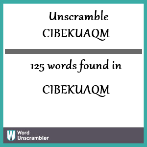 125 words unscrambled from cibekuaqm