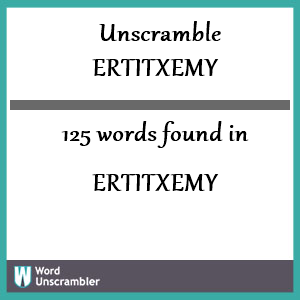 125 words unscrambled from ertitxemy