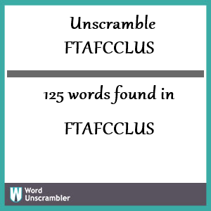 125 words unscrambled from ftafcclus