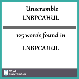 125 words unscrambled from lnbpcahul