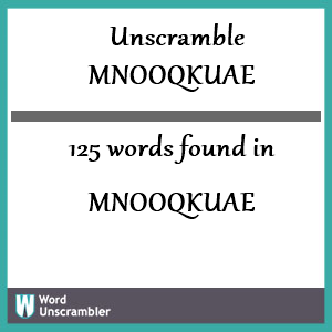 125 words unscrambled from mnooqkuae