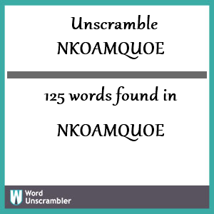 125 words unscrambled from nkoamquoe