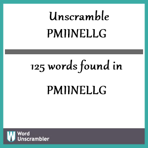 125 words unscrambled from pmiinellg