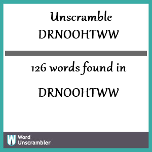 126 words unscrambled from drnoohtww