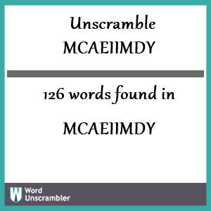 126 words unscrambled from mcaeiimdy