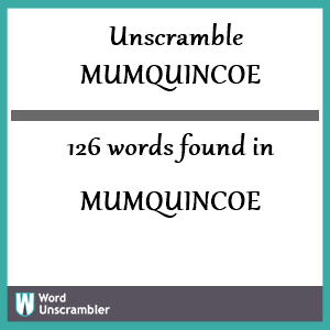 126 words unscrambled from mumquincoe
