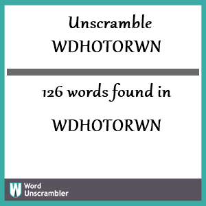 126 words unscrambled from wdhotorwn