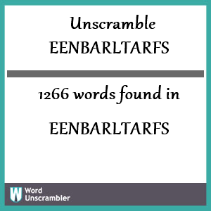 1266 words unscrambled from eenbarltarfs
