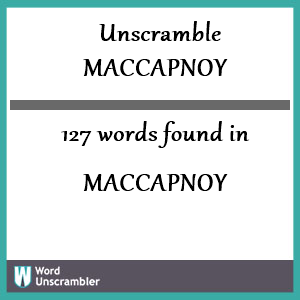 127 words unscrambled from maccapnoy