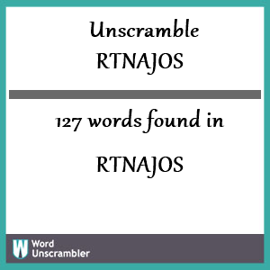 127 words unscrambled from rtnajos