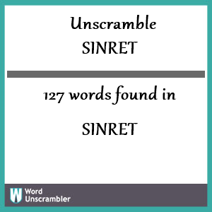 127 words unscrambled from sinret