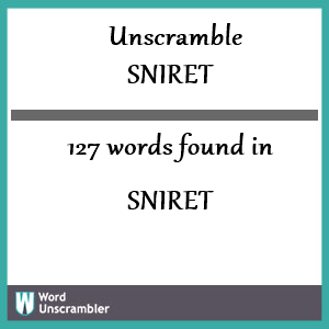 127 words unscrambled from sniret