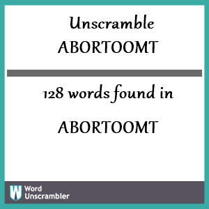 128 words unscrambled from abortoomt