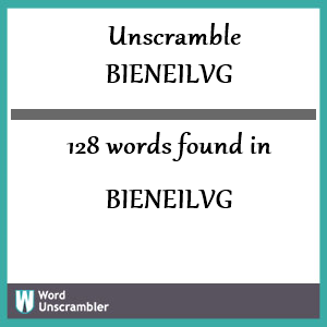 128 words unscrambled from bieneilvg