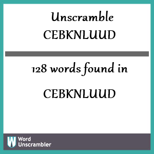 128 words unscrambled from cebknluud