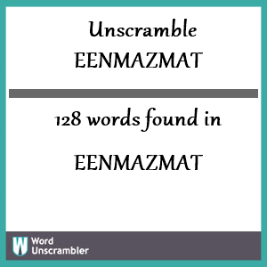 128 words unscrambled from eenmazmat