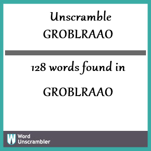 128 words unscrambled from groblraao