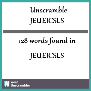 128 words unscrambled from jeueicsls