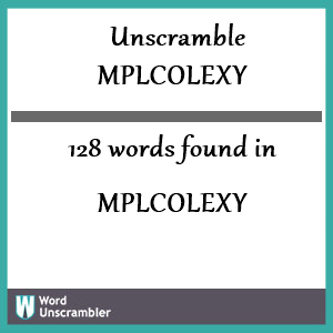 128 words unscrambled from mplcolexy