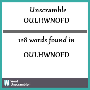 128 words unscrambled from oulhwnofd