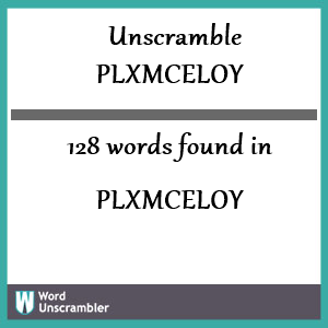 128 words unscrambled from plxmceloy