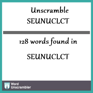 128 words unscrambled from seunuclct