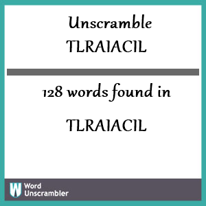 128 words unscrambled from tlraiacil